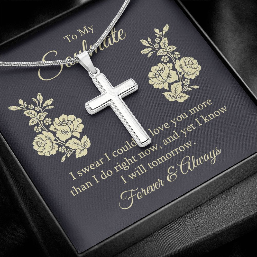 To my soulmate - I swear I couldn't love you Wear your faith proudly with this stunning artisan-crafted Stainless Steel Cross Necklace.