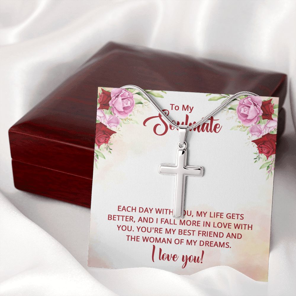 To My Soulmate - You're my best friend and the Woman of my dreams Wear your faith proudly with this stunning artisan-crafted Stainless Steel Cross Necklace.