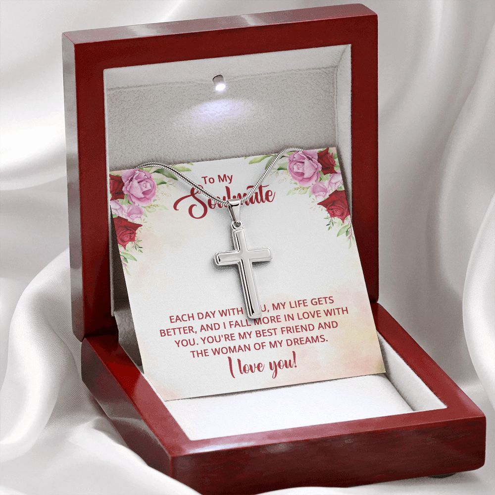 To My Soulmate - You're my best friend and the Woman of my dreams Wear your faith proudly with this stunning artisan-crafted Stainless Steel Cross Necklace.