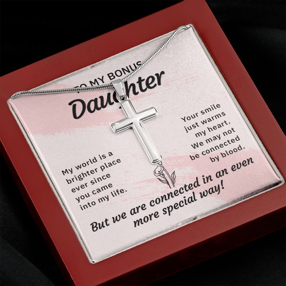 To my bonus daughter-My world is a brighter place Wear your faith proudly with this stunning artisan-crafted Stainless Steel Cross Necklace.