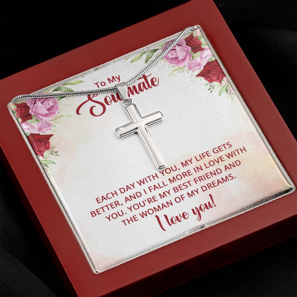 To My Soulmate - You're my best friend and the Woman of my dreams Wear your faith proudly with this stunning artisan-crafted Stainless Steel Cross Necklace.