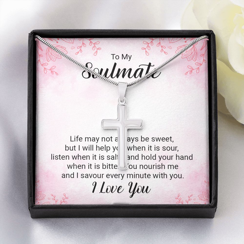 To my soulmate - life may not always be sweet Wear your faith proudly with this stunning artisan-crafted Stainless Steel Cross Necklace.
