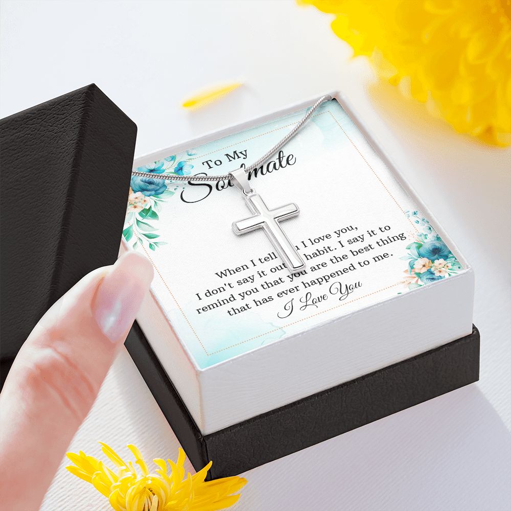 To my soulmate - When I tell you I love you Wear your faith proudly with this stunning artisan-crafted Stainless Steel Cross Necklace.