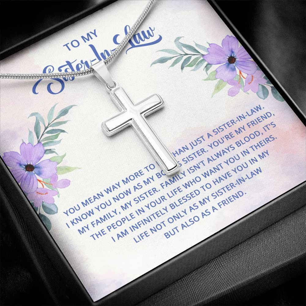 To My Sister-In-Law - I know you now as my bonus sister Wear your faith proudly with this stunning artisan-crafted Stainless Steel Cross Necklace.