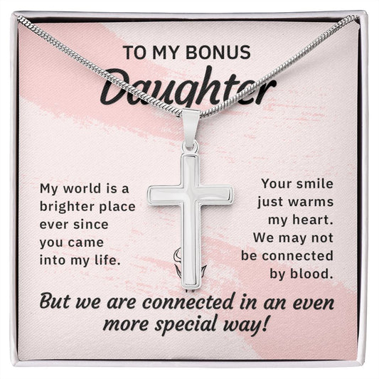 To my bonus daughter-My world is a brighter place Wear your faith proudly with this stunning artisan-crafted Stainless Steel Cross Necklace.