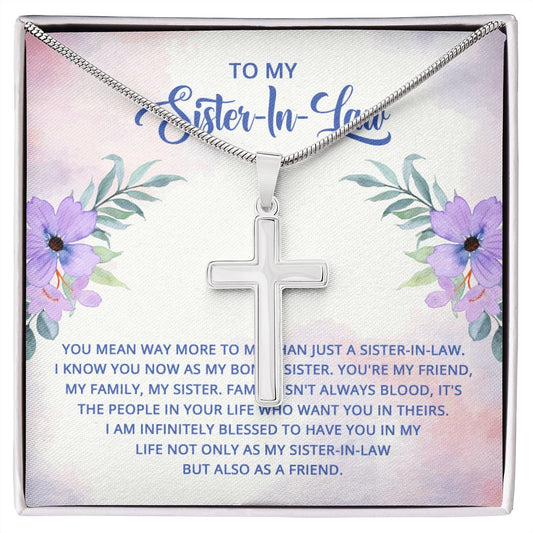 To My Sister-In-Law - I know you now as my bonus sister Wear your faith proudly with this stunning artisan-crafted Stainless Steel Cross Necklace.
