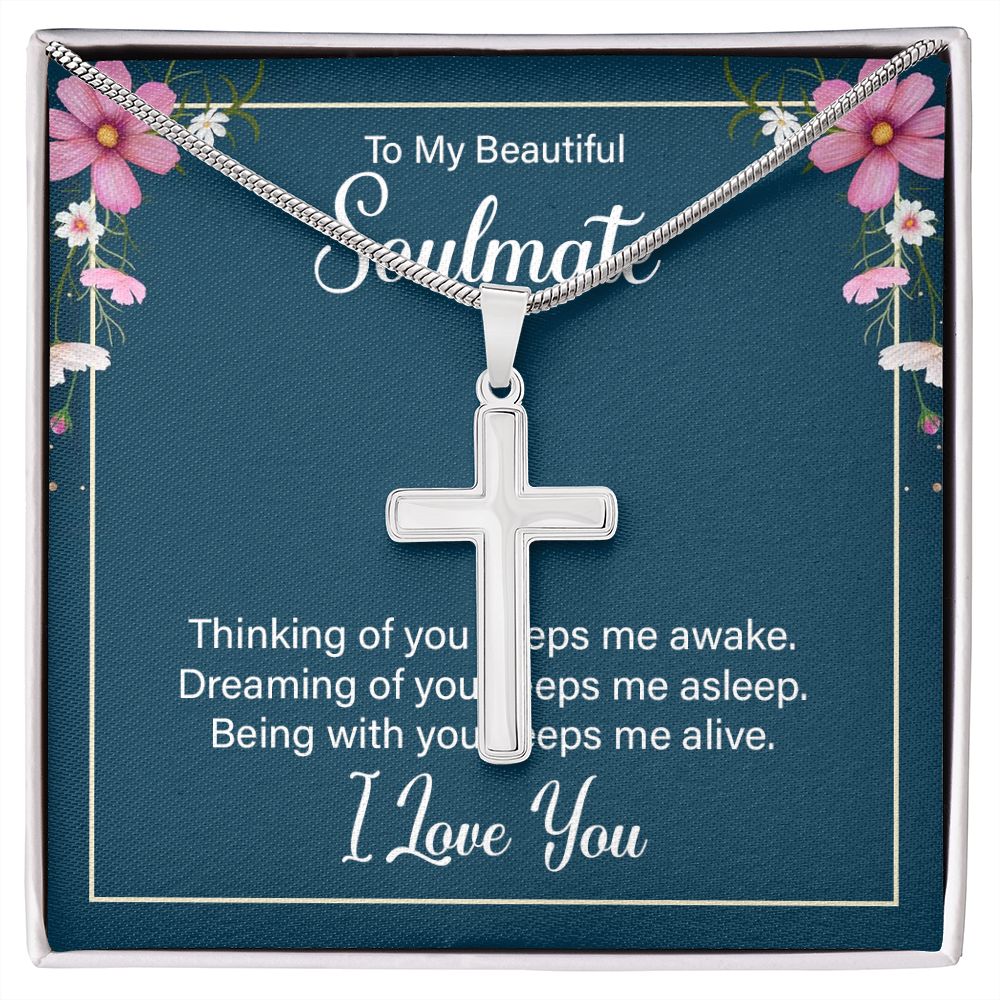 To my soulmate - thinking of you keeps me awake Wear your faith proudly with this stunning artisan-crafted Stainless Steel Cross Necklace.