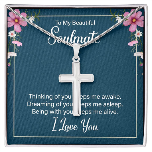 To my soulmate - thinking of you keeps me awake Wear your faith proudly with this stunning artisan-crafted Stainless Steel Cross Necklace.