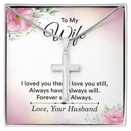 To my wife - i love you then, i love you still Stainless steel necklace perfect for gift