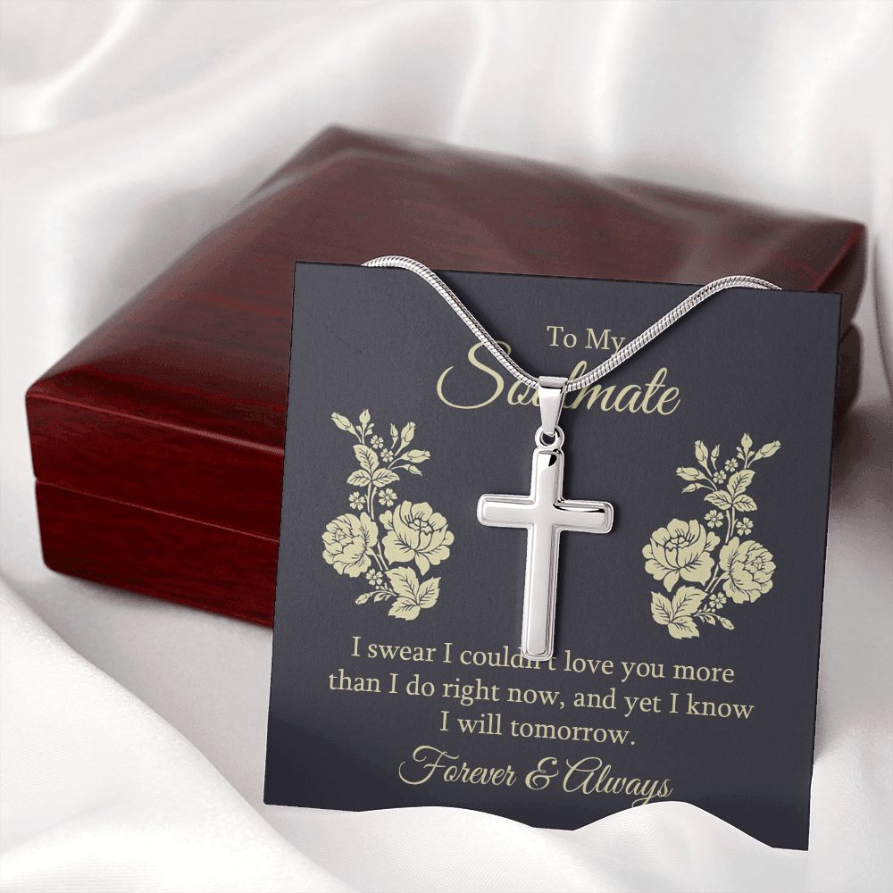To my soulmate - I swear I couldn't love you Wear your faith proudly with this stunning artisan-crafted Stainless Steel Cross Necklace.