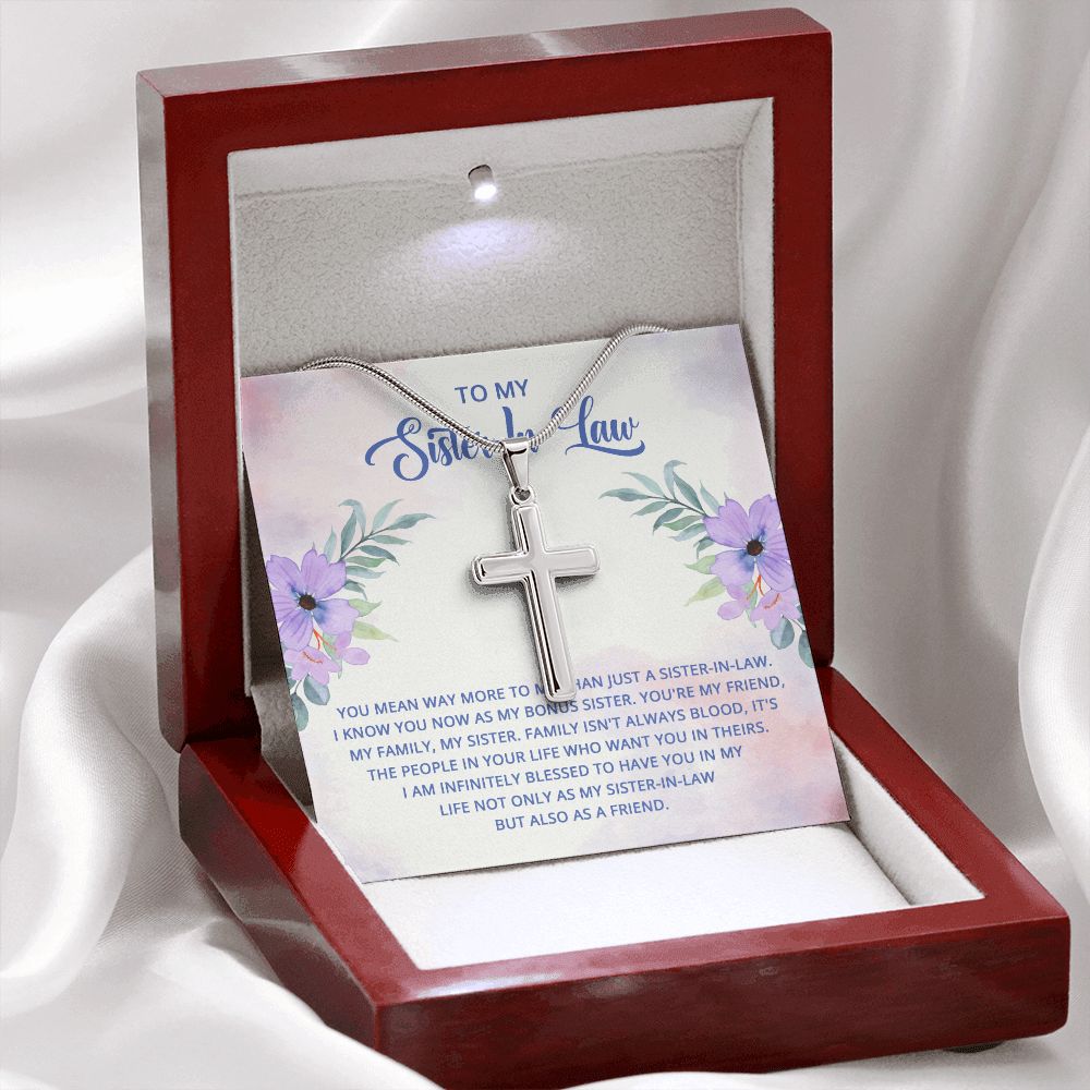 To My Sister-In-Law - I know you now as my bonus sister Wear your faith proudly with this stunning artisan-crafted Stainless Steel Cross Necklace.