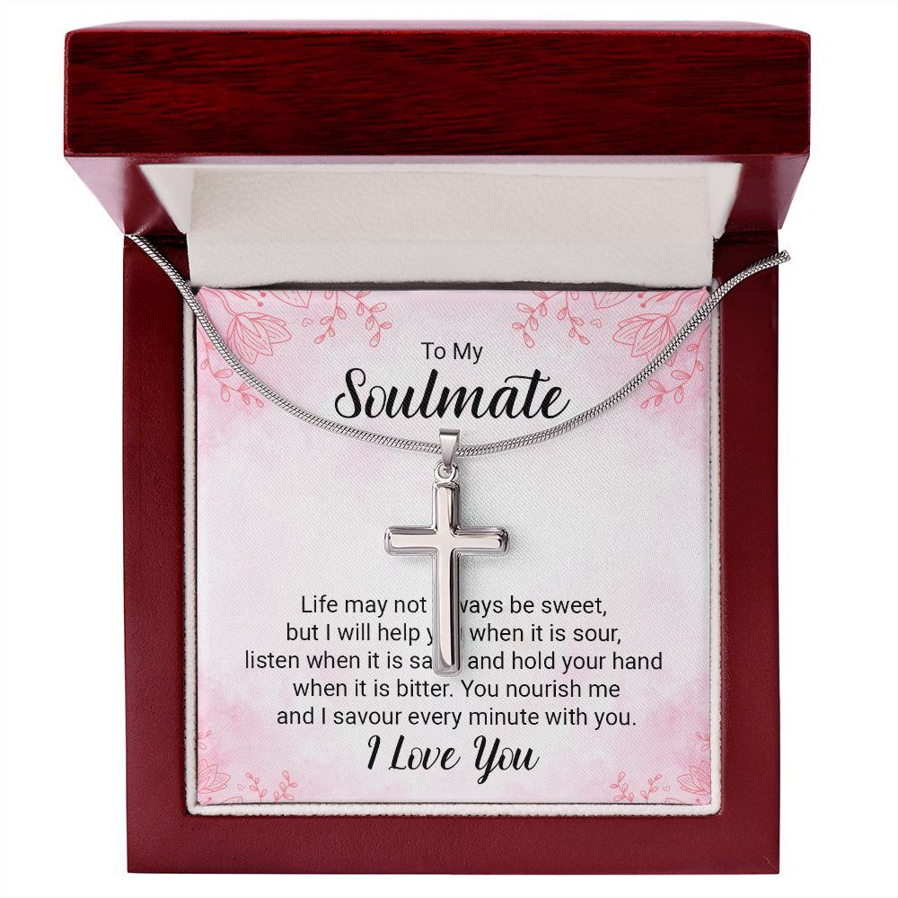 To my soulmate - life may not always be sweet Wear your faith proudly with this stunning artisan-crafted Stainless Steel Cross Necklace.