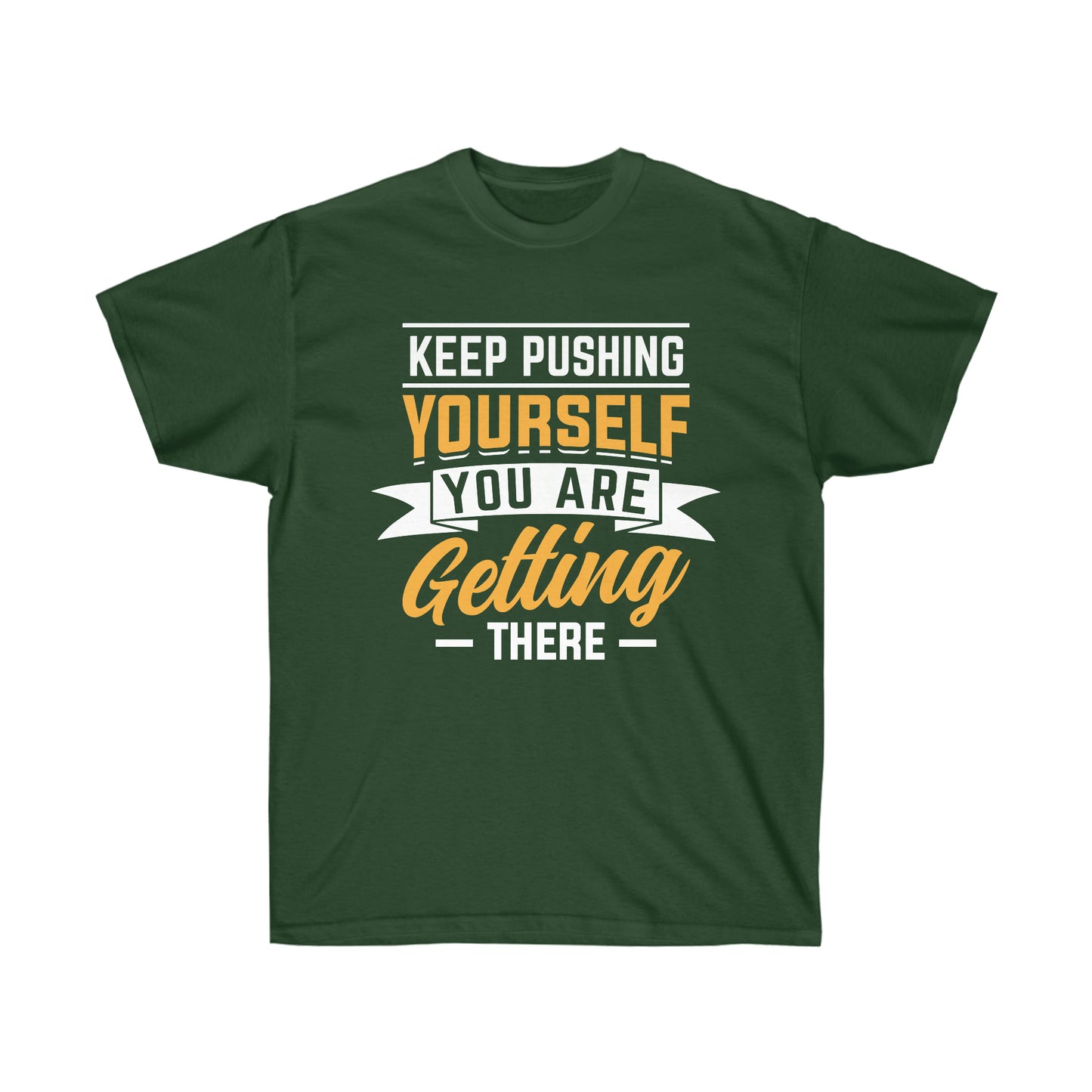 Keep pushing yourself motivational tshirt